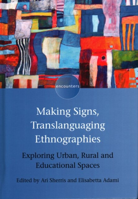 Making Signs, Translanguaging Ethnographies