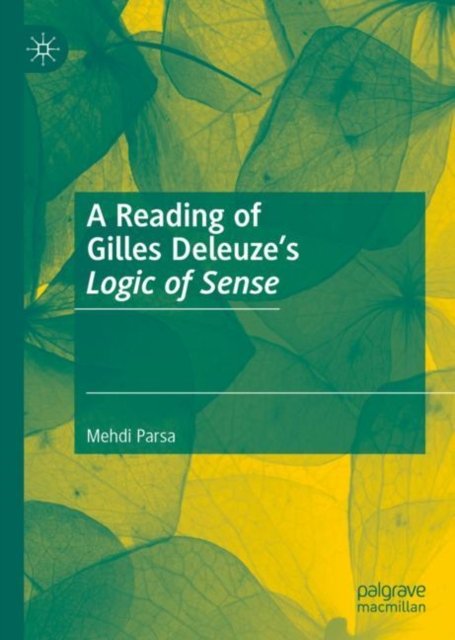 A Reading of Gilles Deleuze''s Logic of Sense