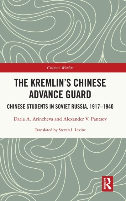 The Kremlin''s Chinese Advance Guard
