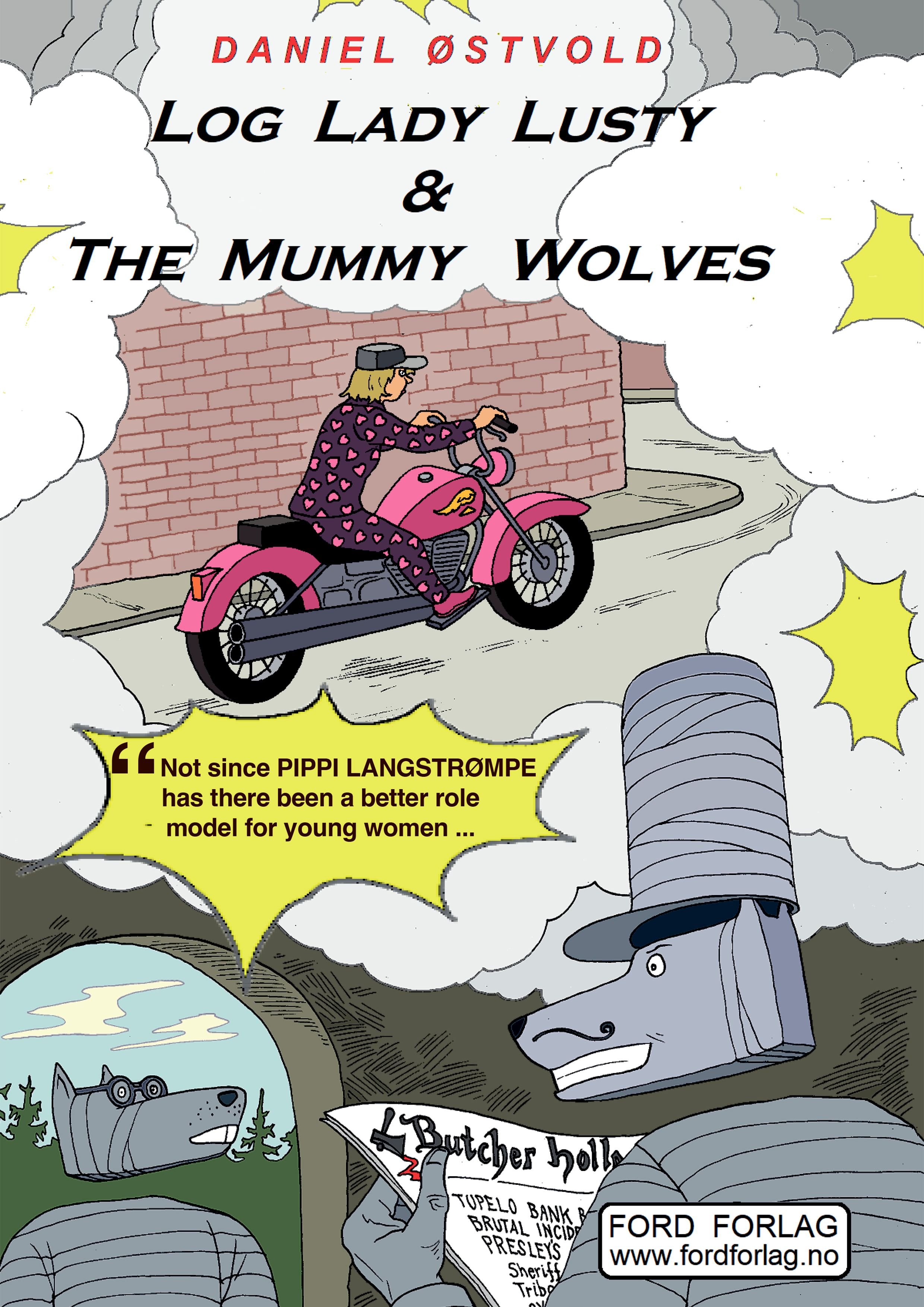 Log lady lusty & the mummy wolves