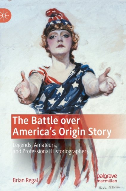 The Battle over America''s Origin Story
