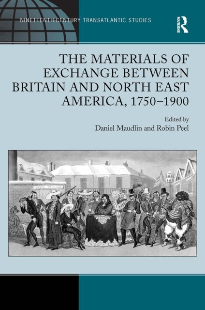 The Materials of Exchange between Britain and North East America, 1750-1900