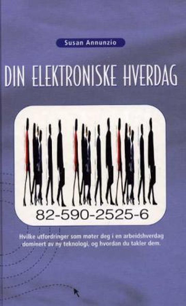 Din elektroniske hverdag - hvilke utfordringer som møter deg i en arbeidshverdag dominert av ny tekologi, og hvordan du takler dem