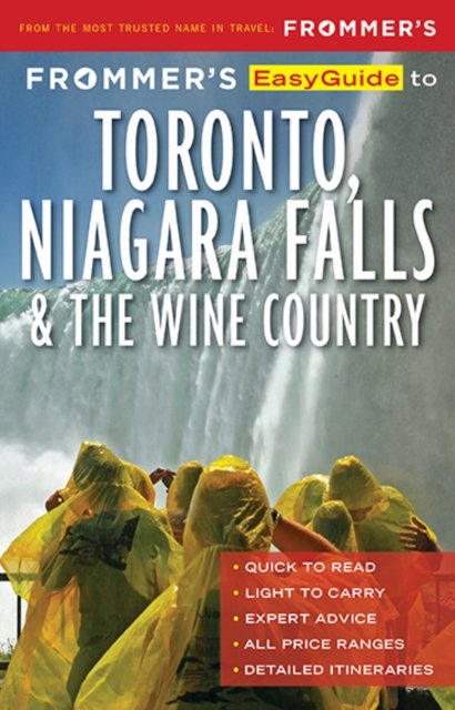 Frommer''s EasyGuide to Toronto, Niagara and the Wine Country