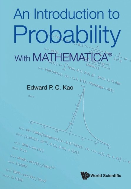 An Introduction To Probability: With MathematicaA®