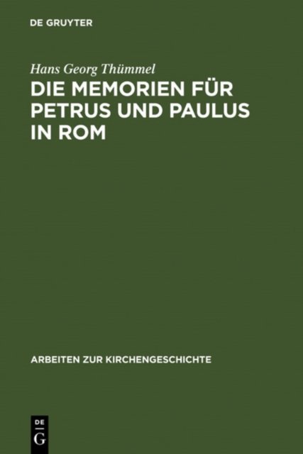 Die Memorien fur Petrus und Paulus in Rom