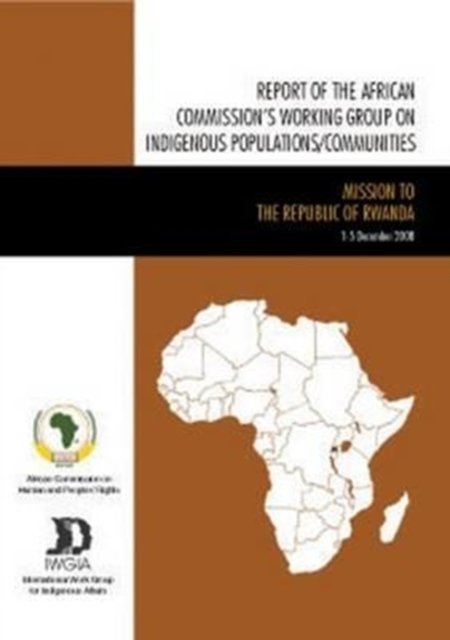 Report of the African Commission''s Working Group on Indigenous Populations / Communities