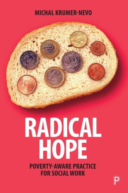 Radical Hope – Poverty–Aware Practice for Social W ork