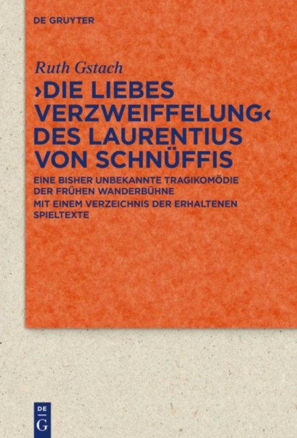 >Die Liebes Verzweiffelung< des Laurentius von Schnuffis