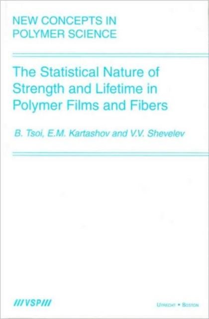 The Statistical Nature of Strength and Lifetime in Polymer Films and Fibers