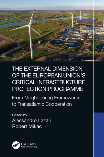 The External Dimension of the European Union''s Critical Infrastructure Protection Programme