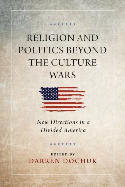 Religion and Politics Beyond the Culture Wars
