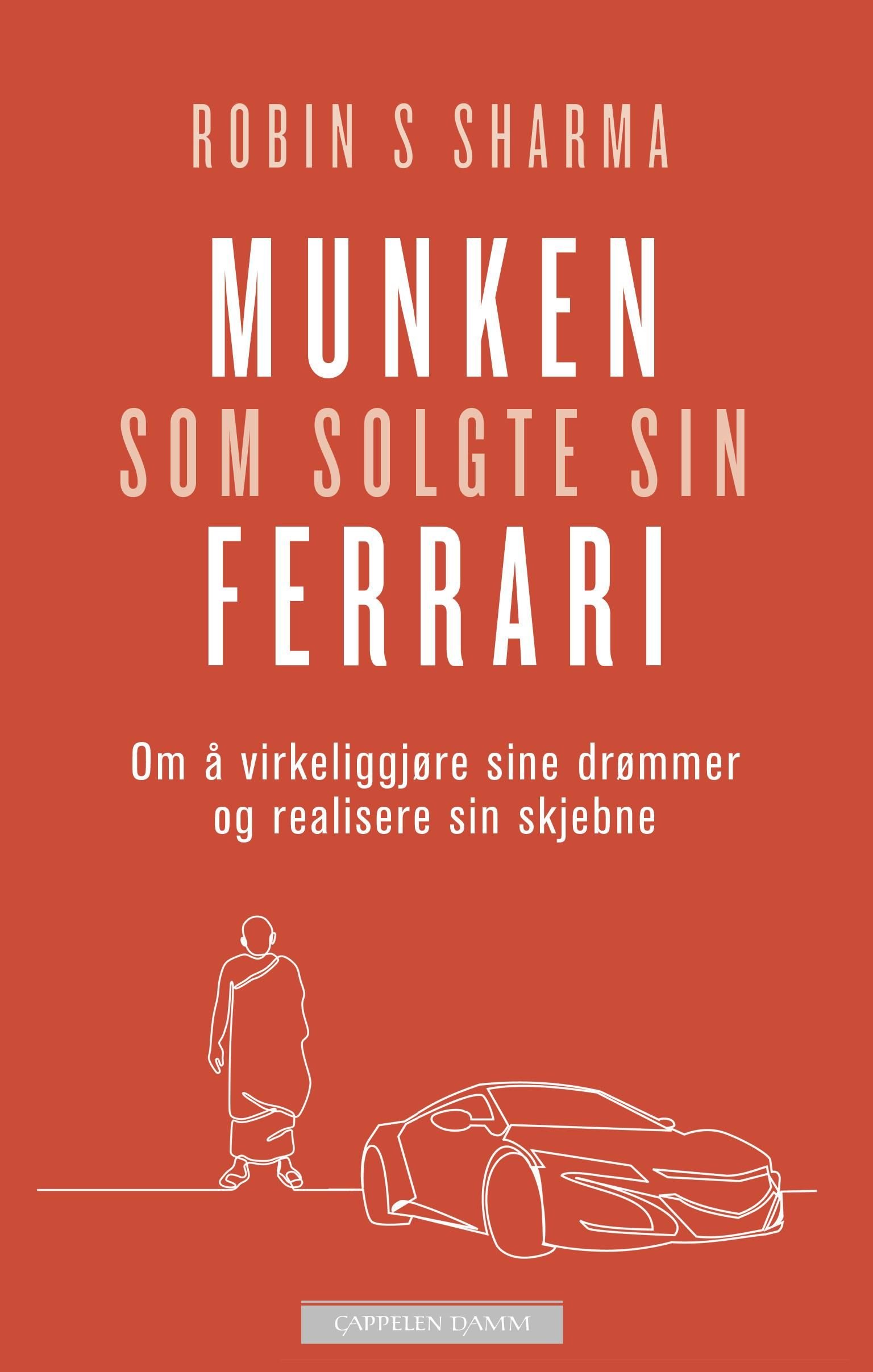 Munken som solgte sin Ferrari av Robin S. Sharma