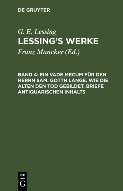Ein Vade Mecum Fur Den Herrn Sam. Gotth Lange. Wie Die Alten Den Tod Gebildet. Briefe Antiquarischen Inhalts