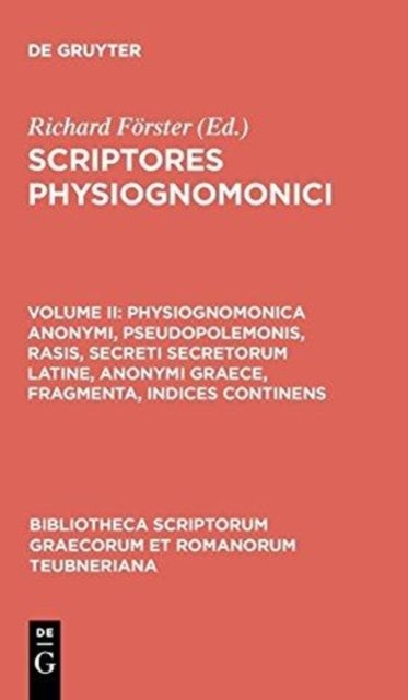 Physiognomonica anonymi, Pseudopolemonis, Rasis, Secreti secretorum Latine, anonymi Graece, fragmenta, indices continens
