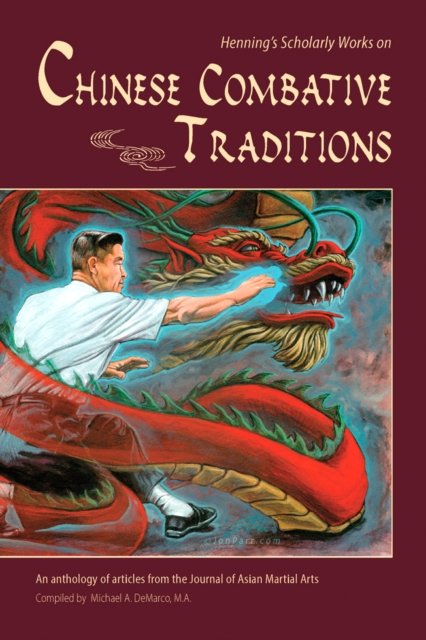 Henning''s Scholarly Works on Chinese Combative Traditions