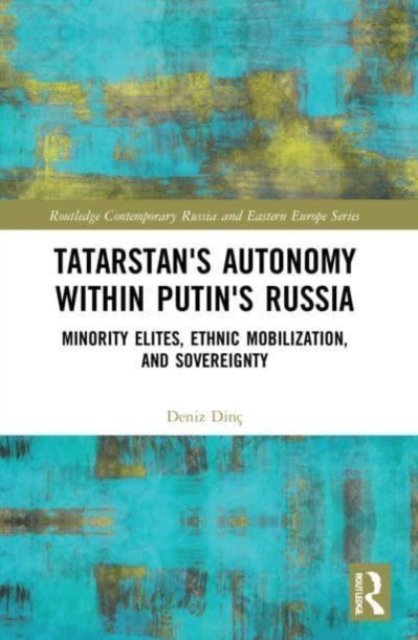 Tatarstan''s Autonomy within Putin''s Russia