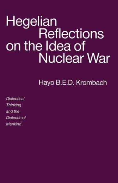 Hegelian Reflections on the Idea of Nuclear War