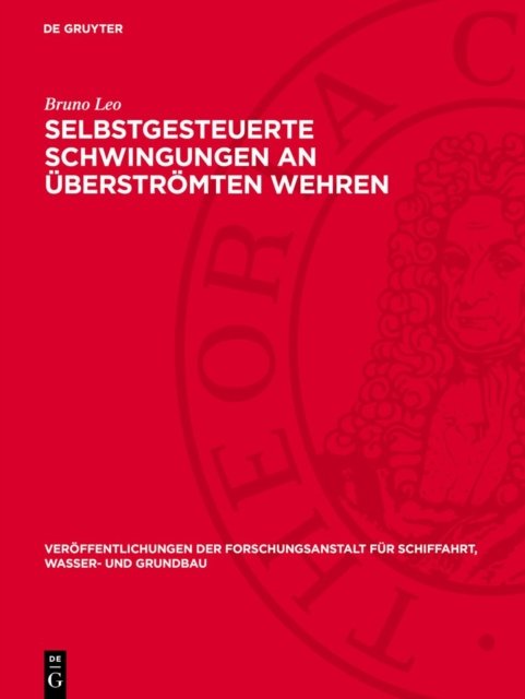 Selbstgesteuerte Schwingungen an Uberstromten Wehren