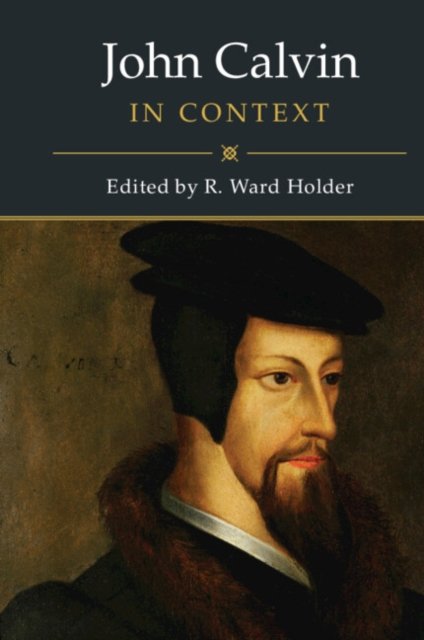 John Calvin in Context