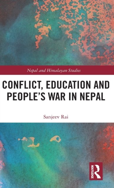 Conflict, Education and People''s War in Nepal