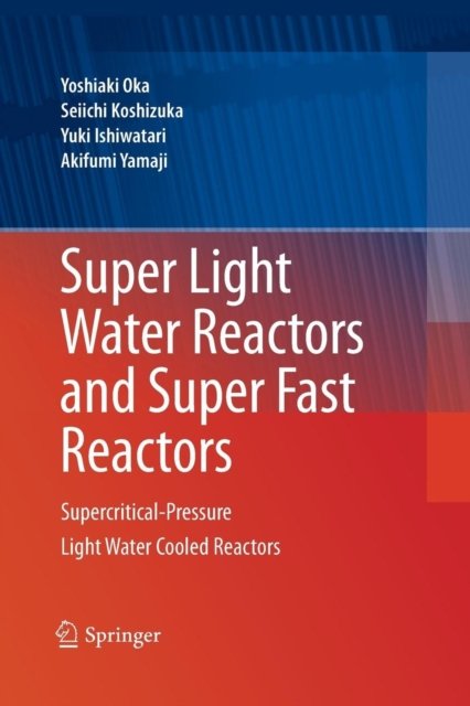 Super Light Water Reactors and Super Fast Reactors