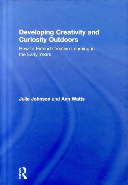 Developing Creativity and Curiosity Outdoors