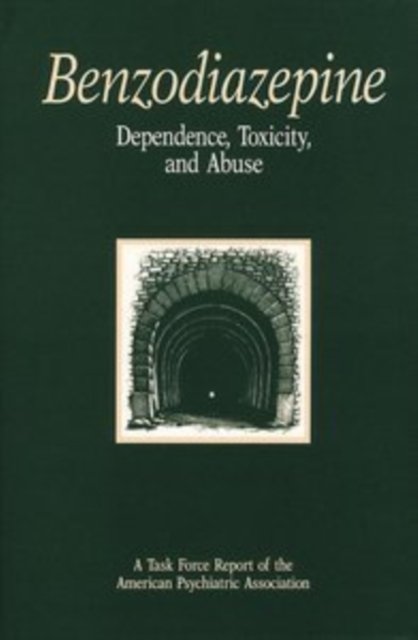 Benzodiazepine Dependence, Toxicity, and Abuse