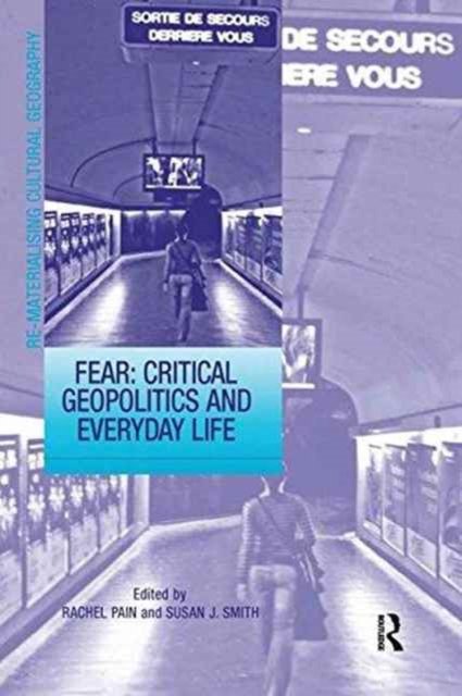 Fear: Critical Geopolitics and Everyday Life