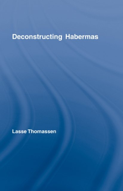Deconstructing Habermas