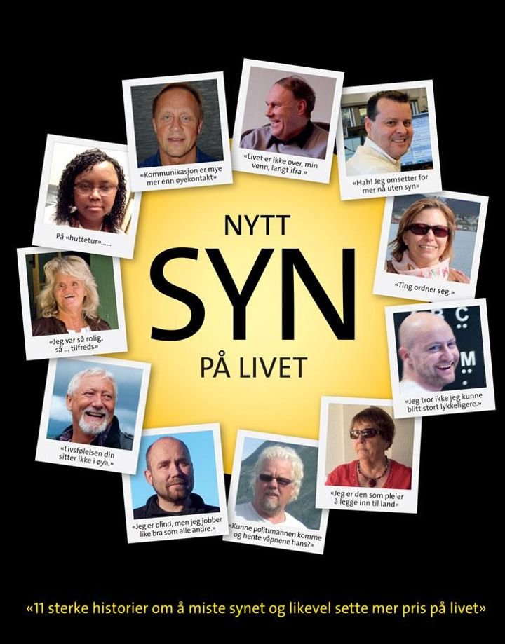 Nytt syn på livet - 11 sterke historier om å miste synet og likevel sette mer pris på livet