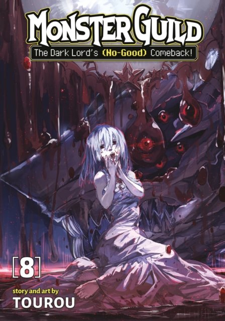 Monster Guild: The Dark Lord''s (No-Good) Comeback! Vol. 8