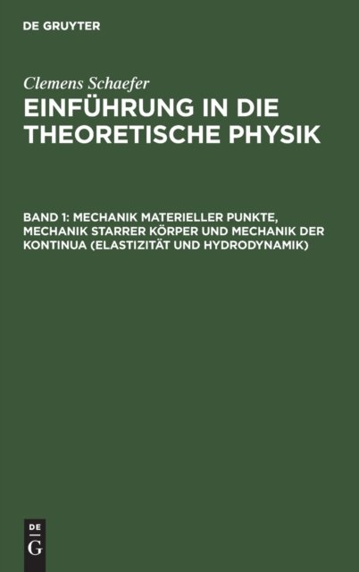 Mechanik Materieller Punkte, Mechanik Starrer Korper Und Mechanik Der Kontinua (Elastizitat Und Hydrodynamik)