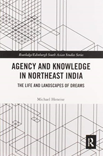 Agency and Knowledge in Northeast India
