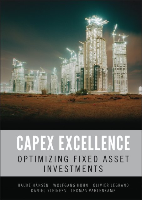 CAPEX Excellence – Optimizing Fixed Asset Investments