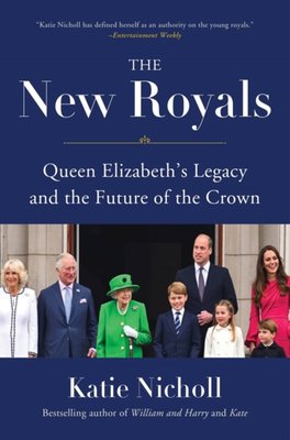 The New Royals Queen Elizabeth's Legacy and the Future of the