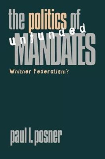The Politics of Unfunded Mandates
