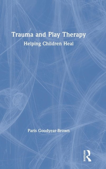 Trauma and Play Therapy
