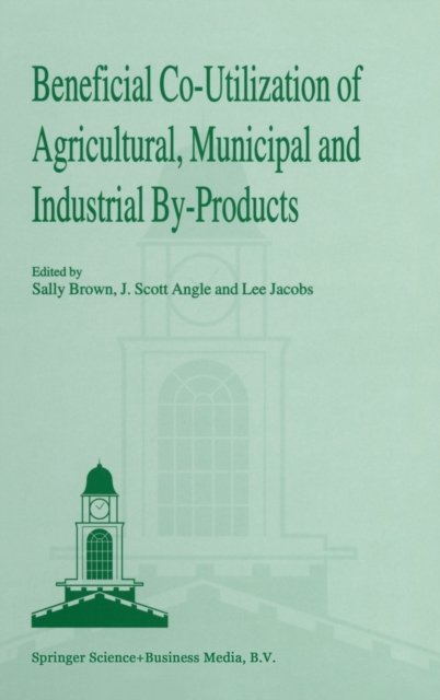 Beneficial Co-utilization of Agricultural, Municipal and Industrial By-Products
