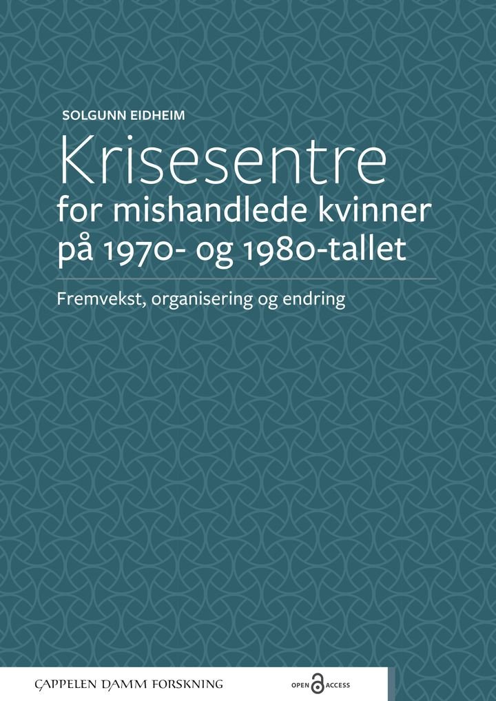 Krisesentre for mishandlede kvinner på 1970- og 1980-tallet - fremvekst, organisering og endring