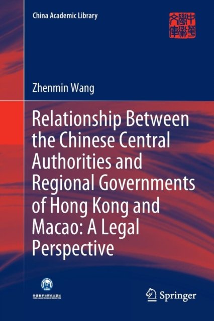 Relationship Between the Chinese Central Authorities and Regional Governments of Hong Kong and Macao