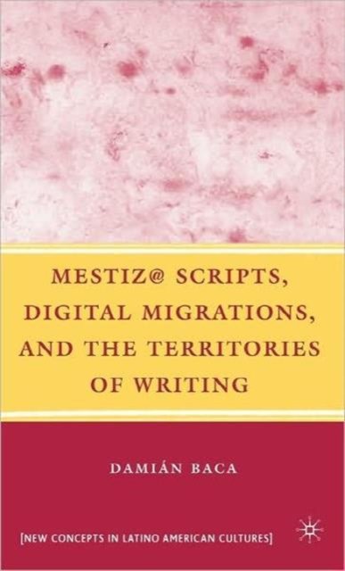 Mestiz @ Scripts, Digital Migrations, and the Territories of Writing