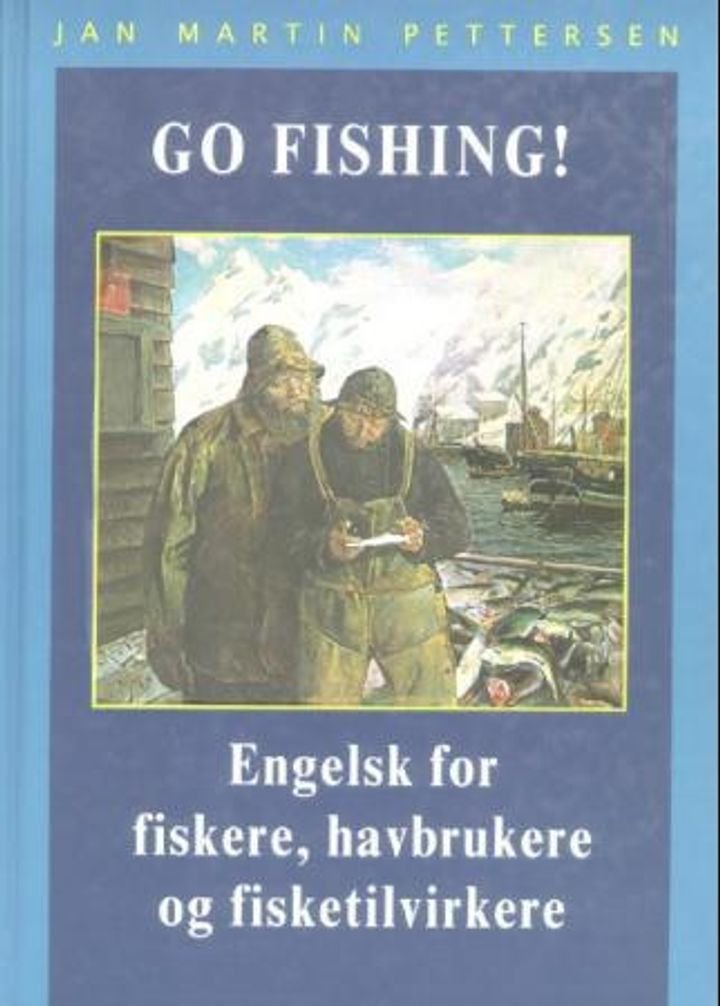 Go fishing! - engelsk for fiskere, havbrukere og fisketilvirkere