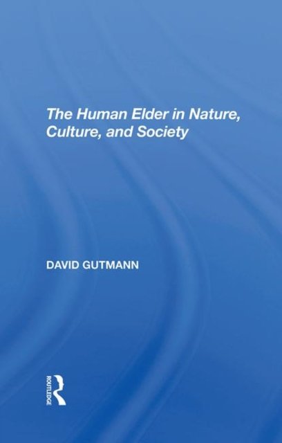 The Human Elder In Nature, Culture, And Society