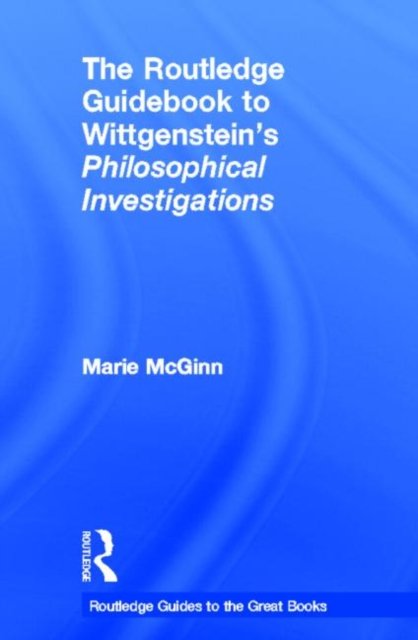 The Routledge Guidebook to Wittgenstein''s Philosophical Investigations