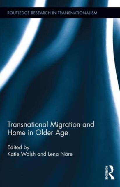 Transnational Migration and Home in Older Age