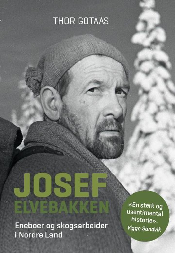 Josef Elvebakken - eneboer og skogsarbeider i Nordre Land