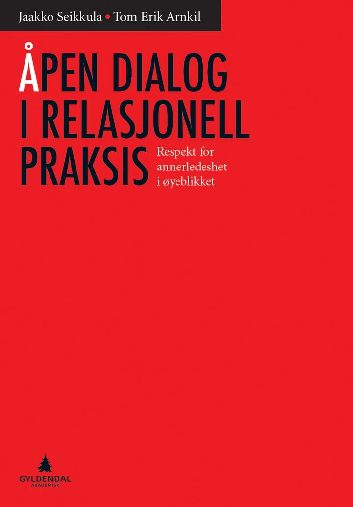 Åpen dialog i relasjonell praksis - respekt for annerledeshet i øyeblikket