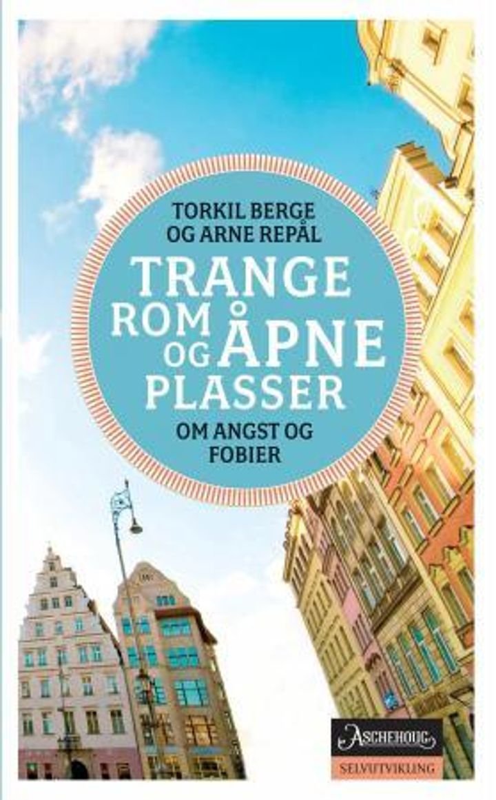 Trange rom og åpne plasser - hjelp til mestring av angst, panikk og fobier