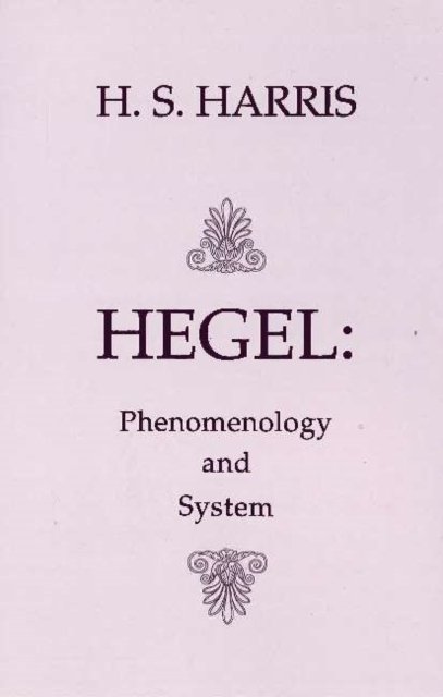 Hegel: Phenomenology and System